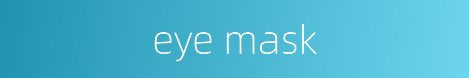 eye mask的同义词