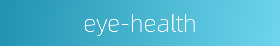 eye-health的同义词