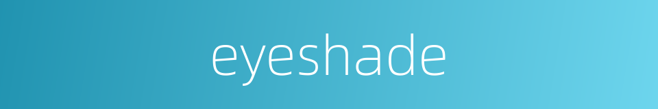 eyeshade的同义词