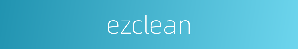 ezclean的同义词