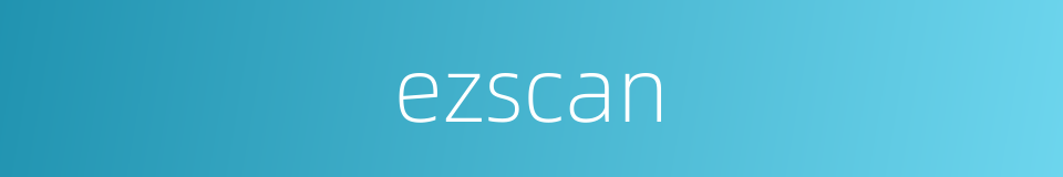 ezscan的同义词