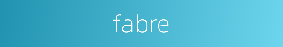 fabre的同义词