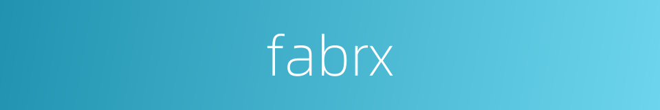 fabrx的同义词