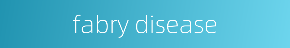 fabry disease的同义词