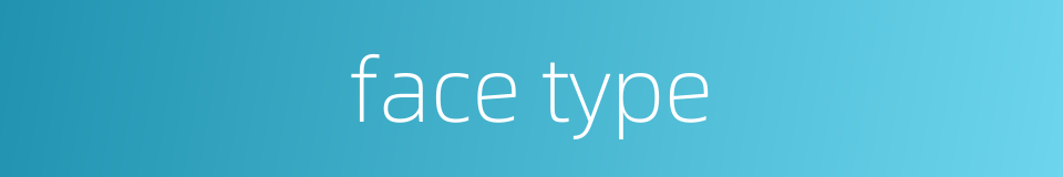 face type的同义词