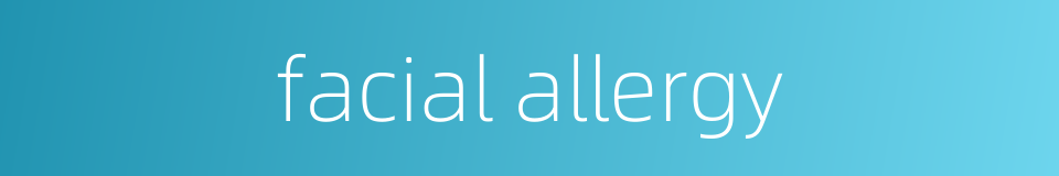 facial allergy的同义词