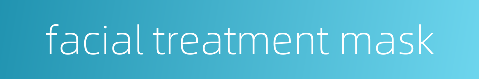 facial treatment mask的同义词