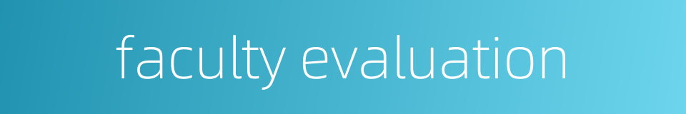 faculty evaluation的同义词