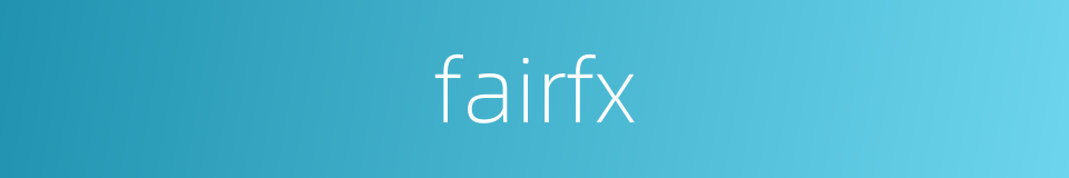 fairfx的同义词