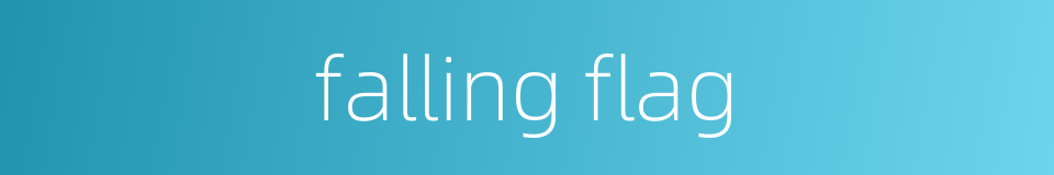 falling flag的同义词