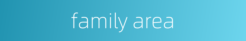 family area的同义词