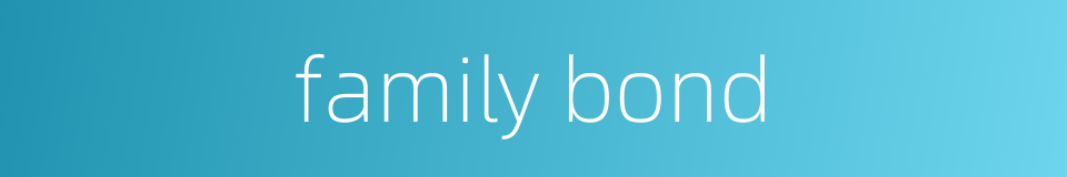 family bond的同义词