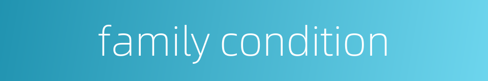 family condition的同义词