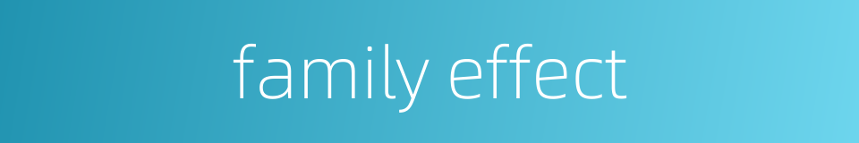 family effect的同义词