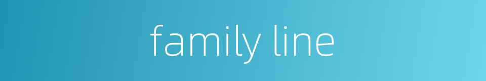 family line的同义词