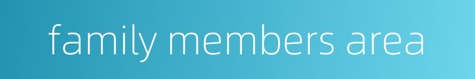 family members area的同义词