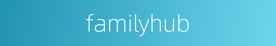 familyhub的同义词