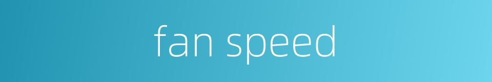 fan speed的同义词
