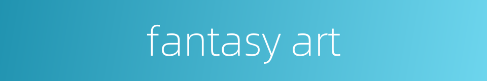 fantasy art的同义词