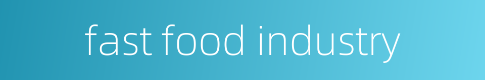 fast food industry的同义词