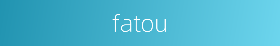 fatou的同义词