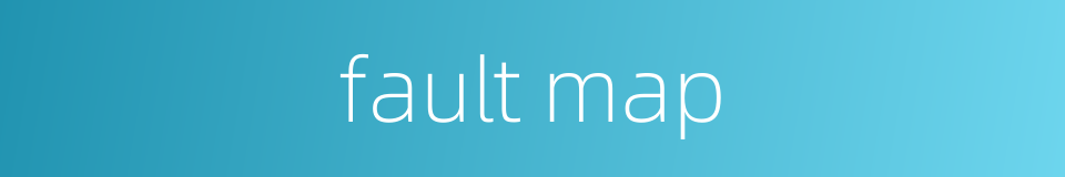fault map的同义词