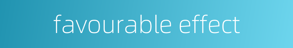favourable effect的同义词