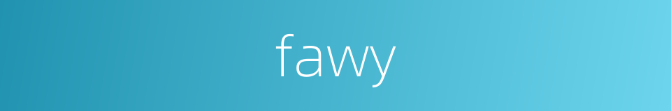 fawy的同义词