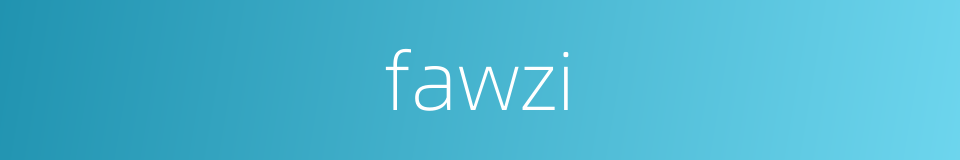 fawzi的同义词