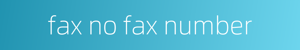 fax no fax number的同义词