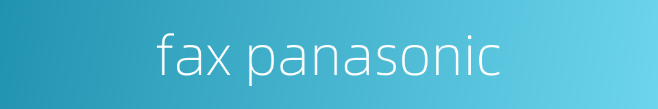 fax panasonic的同义词
