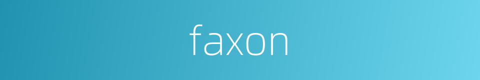 faxon的同义词