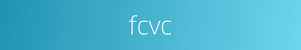 fcvc的同义词