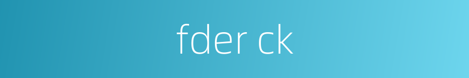 fder ck的同义词