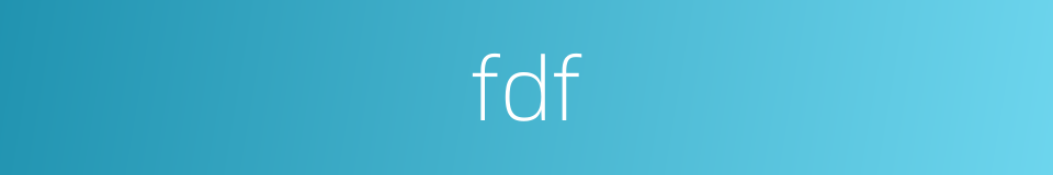 fdf的同义词