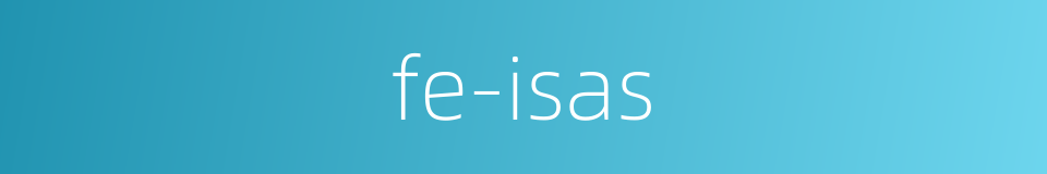fe-isas的同义词