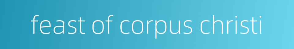 feast of corpus christi的同义词