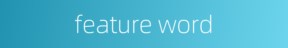 feature word的同义词