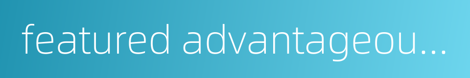 featured advantageous industries的同义词