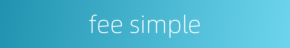 fee simple的同义词