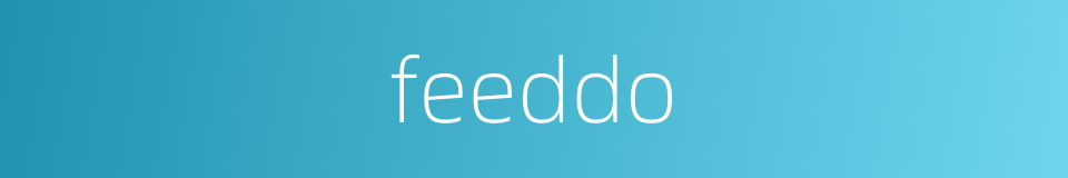 feeddo的同义词