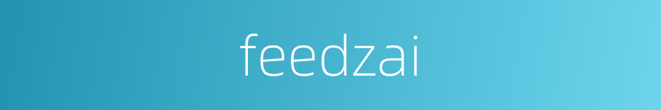 feedzai的同义词