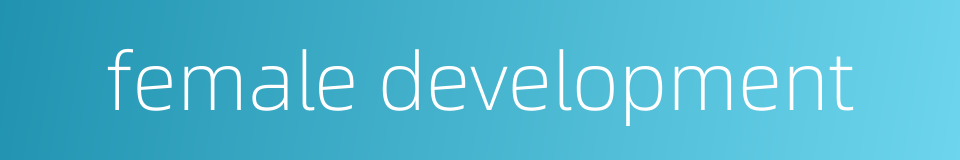 female development的同义词