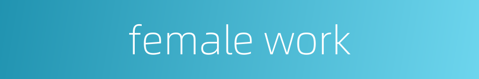 female work的同义词