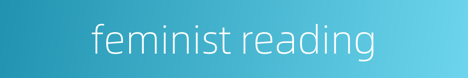 feminist reading的同义词