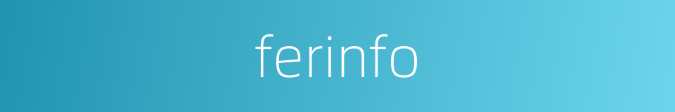 ferinfo的同义词