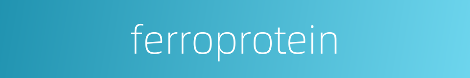 ferroprotein的同义词