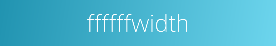 ffffffwidth的同义词