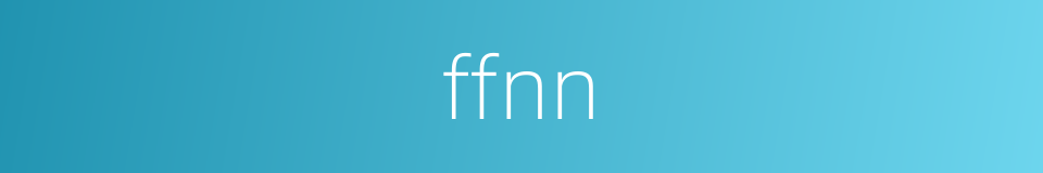 ffnn的同义词