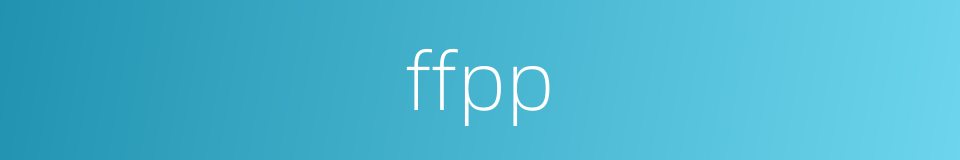 ffpp的同义词